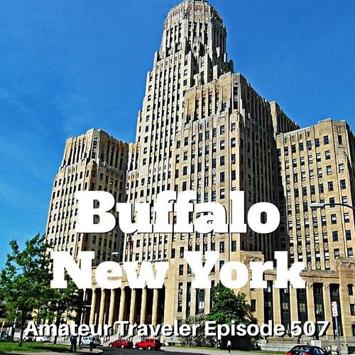 Travel to Buffalo, New York – Episode 507