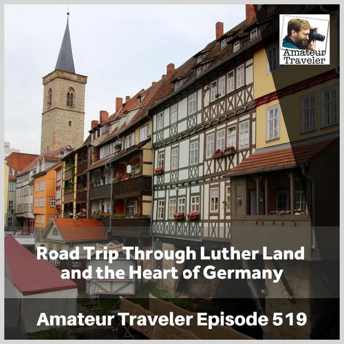 Road Trip Through Luther Land and the Heart of Germany – Episode 519