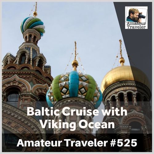 Baltic Cruise with Viking Ocean – Episode 525