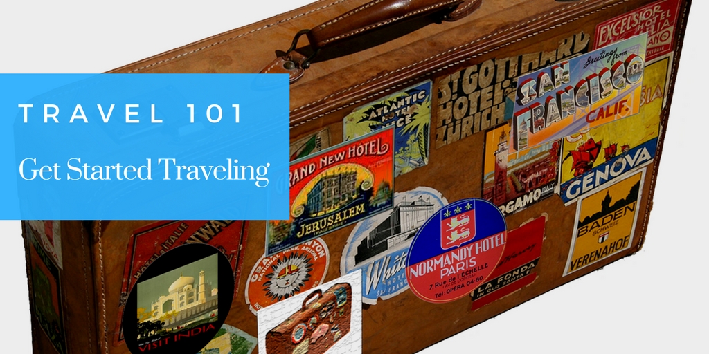 Travel 101 - Get Started Traveling