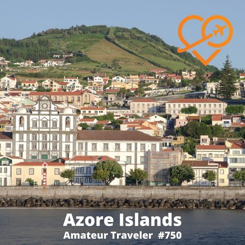 Travel to the Azores – Episode 750