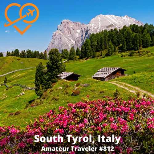 Travel to the South Tyrol, Italy – Episode 812