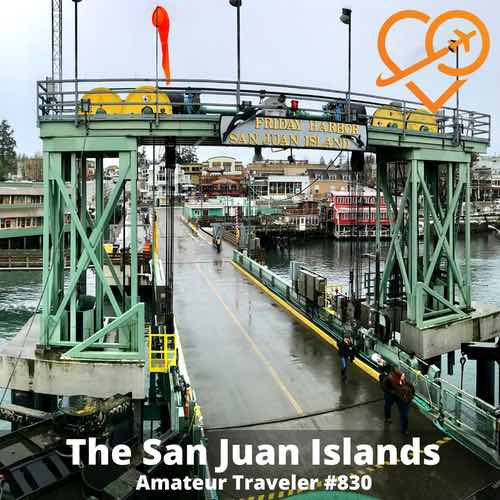 Travel to the San Juan Islands and Whidbey Island – Episode 830